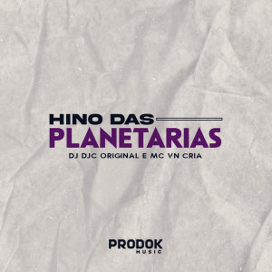 Album Hino das Planetarias (Explicit) from DJ DJC Original