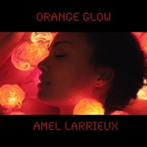 อัลบัม Orange Glow ศิลปิน Amel Larrieux