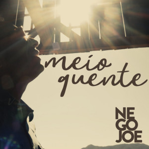 Banda Nego Joe的專輯Meio Quente