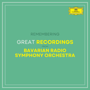อัลบัม Great Recordings from Bavarian Radio Symphony Orchestra ศิลปิน Symphonieorchester des Bayerischen Rundfunks