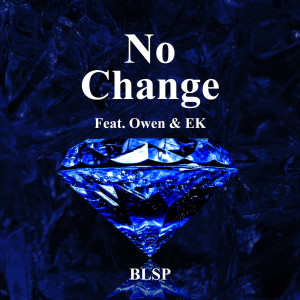 อัลบัม No Change (Explicit) ศิลปิน BLSP