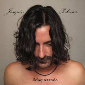 Joaquín Palacios的專輯Imaquetando