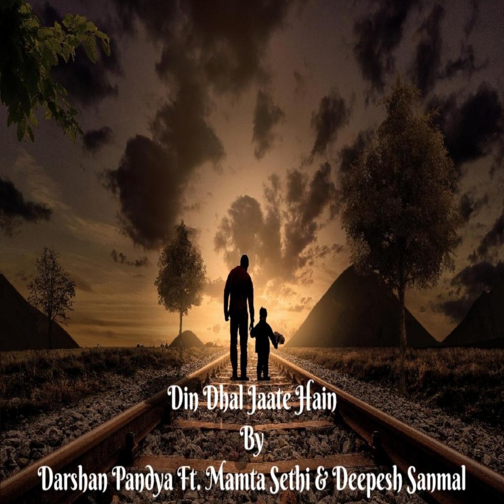 Din Dhal Jaate Hain(feat. Mamta Sethi & Deepesh Sanmal)