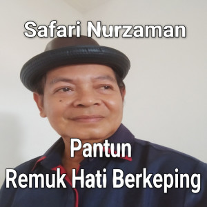 Listen to Pantun Remuk Hati Berkeping song with lyrics from Safari Nurzaman