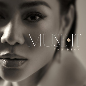 Album Muse It from Thu Minh