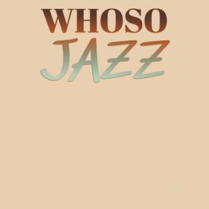 Various Artists的專輯Whoso Jazz