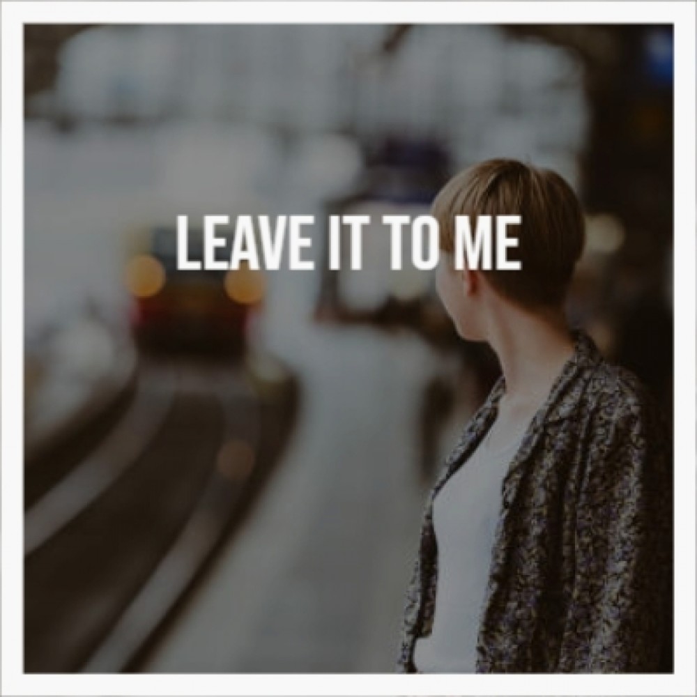 Leave It to Me