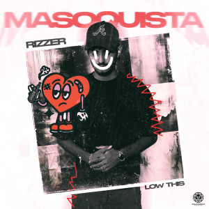 ดาวน์โหลดและฟังเพลง MASOQUISTA (Explicit) พร้อมเนื้อเพลงจาก RIZZER