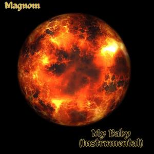 Magnom的專輯My Baby (Instrumental)