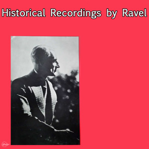 Historical Recordings by Ravel