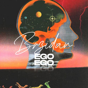ดาวน์โหลดและฟังเพลง Ego พร้อมเนื้อเพลงจาก BRzidan