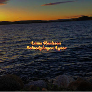 收聽Linus Karlsson的Solnedgången Lyser (Explicit)歌詞歌曲
