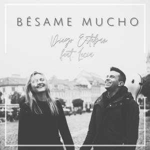 收聽Diego Esteban的Bésame Mucho (feat. Lecia)歌詞歌曲