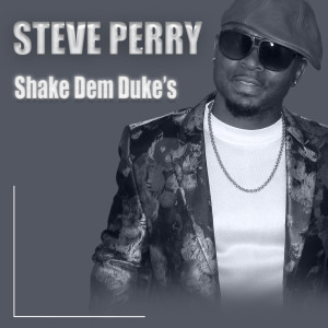 Listen to Shake Dem Duke's song with lyrics from Steve Perry