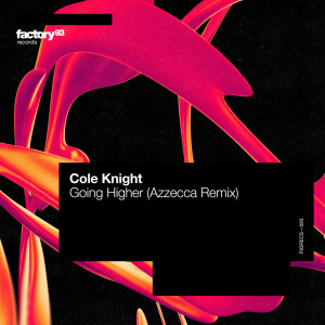 收聽Cole Knight的Going Higher (Azzecca Remix)歌詞歌曲