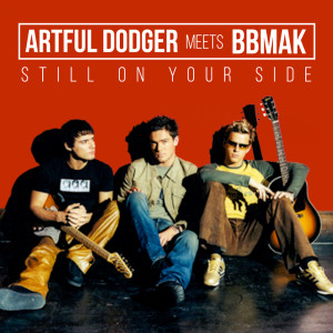 Album Artful Dodger Meets BBMAK - Still On Your Side from Artful Dodger