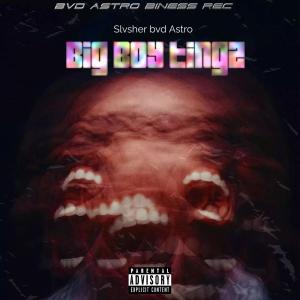 ดาวน์โหลดและฟังเพลง Big boy tingz (Explicit) พร้อมเนื้อเพลงจาก Slvsher bvd Astro