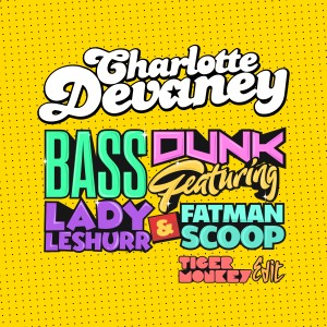 ดาวน์โหลดและฟังเพลง Bass Dunk (Tigermonkey Edit Extended Dub) (Ms Banks Club Remix) พร้อมเนื้อเพลงจาก Charlotte Devaney