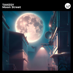 Listen to Moon Street song with lyrics from TAKESY