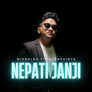Dengarkan lagu Nepati Janji nyanyian Miqbal GA dengan lirik