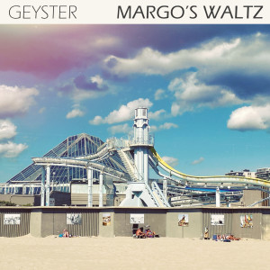 อัลบัม Margo's Waltz ศิลปิน Geyster