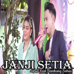 ดาวน์โหลดและฟังเพลง Janji Setia พร้อมเนื้อเพลงจาก Astrid