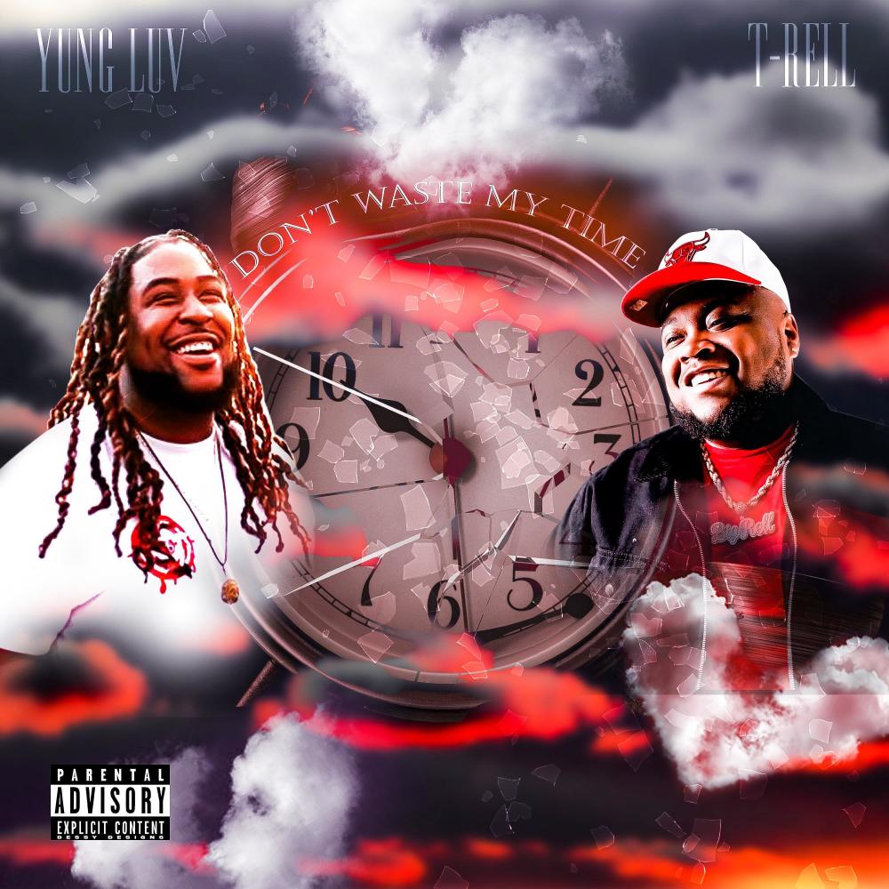 Don't Waste My Time (feat. T-Rell) (Explicit)