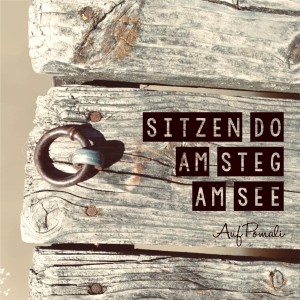 Listen to Sitzn do am Steg am See song with lyrics from Auf Pomali