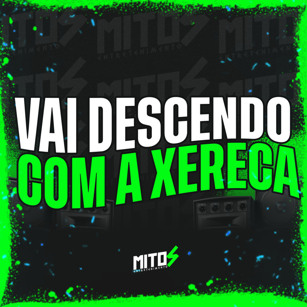Vai Descendo Com a Xereca (Explicit)