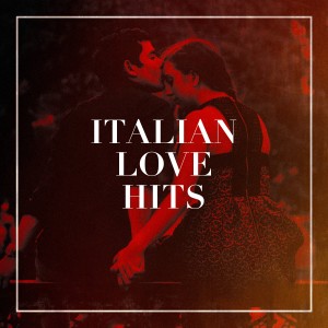 Italian Restaurant Music of Italy的專輯Italian Love Hits