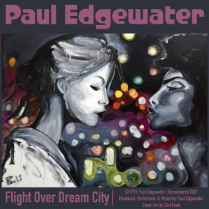 Paul Edgewater的专辑Flight over Dream City