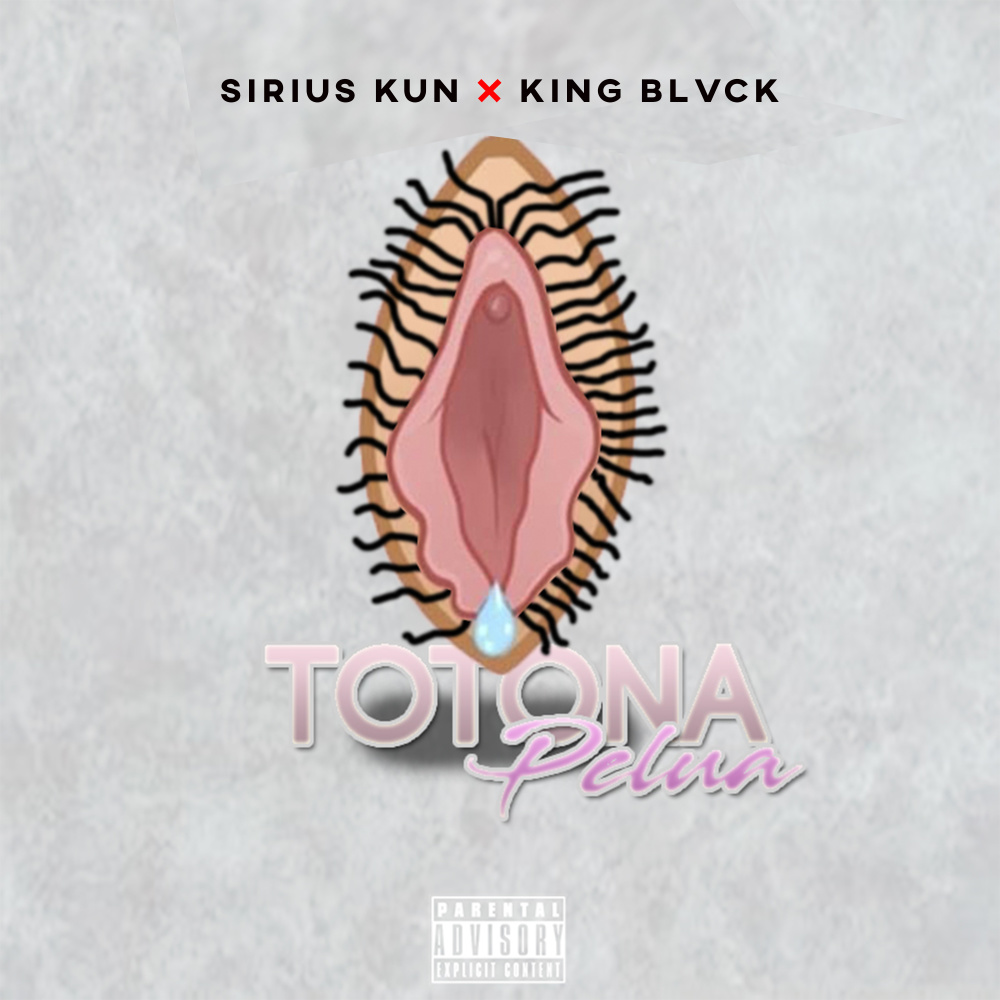 Totona Pelua (Explicit)