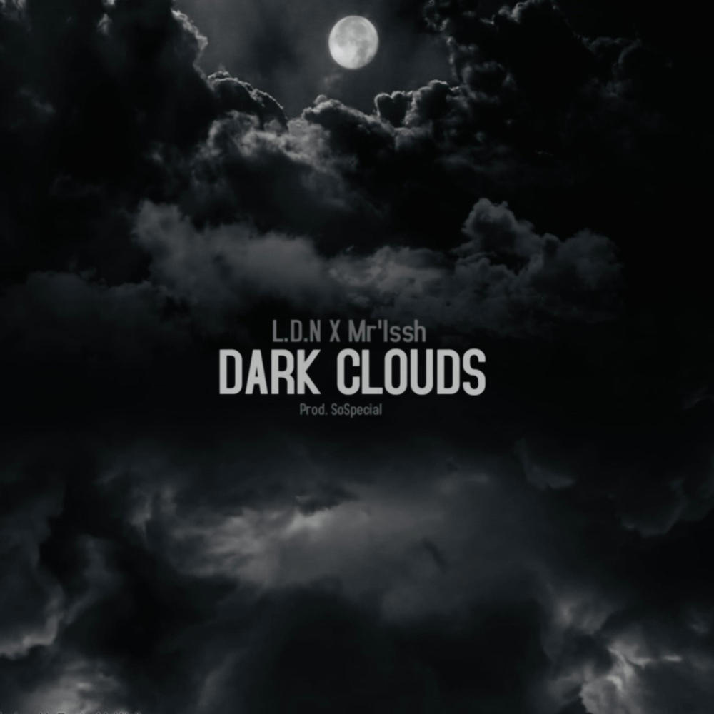 Dark Clouds (feat. Mr'Issh|Explicit)