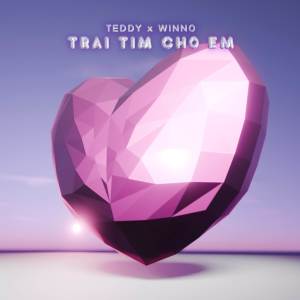 ดาวน์โหลดและฟังเพลง Trái Tim Cho Em พร้อมเนื้อเพลงจาก VCC Teddy