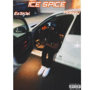 ดาวน์โหลดและฟังเพลง Ice Spice (feat. Ez3kial) (Explicit) พร้อมเนื้อเพลงจาก MBeezy