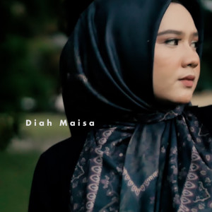 Dengarkan Habis Sampai Disini lagu dari Diah Maisa dengan lirik