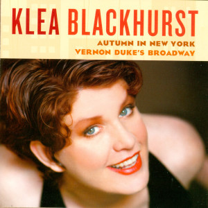 อัลบัม Autumn In New York: Vernon Duke's Broadway ศิลปิน Klea Blackhurst