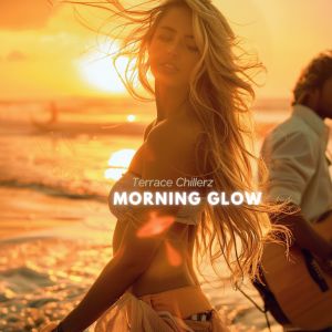 Terrace Chillerz的專輯Morning Glow