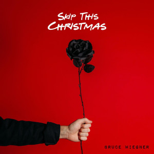 收聽Bruce Wiegner的Skip This Christmas歌詞歌曲