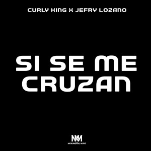 收聽Curly King的Si Se Me Cruzan (Explicit)歌詞歌曲