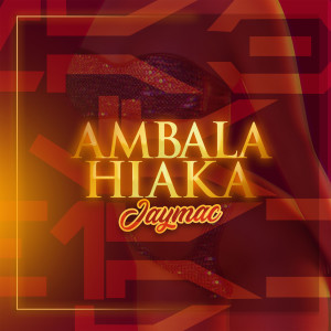 Jaymac的专辑Ambala Hiaka
