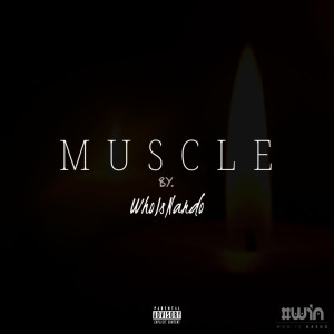 收听WhoIsNardo的Muscle (Explicit)歌词歌曲