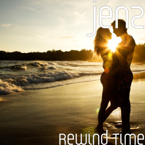 Listen to Rewind Time song with lyrics from Jenz