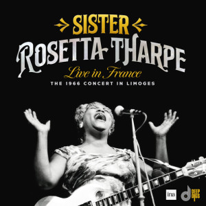 Album Live In France: The 1966 Concert in Limoges (Live) from Sister Rosetta Tharpe