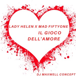Listen to Il Gioco Dell'Amore (Dj Maxwell Concept) song with lyrics from Lady Helen