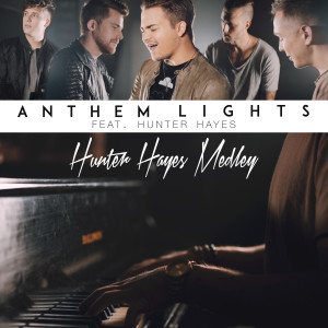Listen to Hunter Hayes Medley: Wanted / I Want Crazy / Rescue (feat. Hunter Hayes) song with lyrics from Anthem Lights