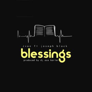 收聽Jvan的Blessings (feat. Joseph Black)歌詞歌曲