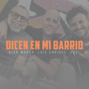 อัลบัม Dicen en mi Barrio ศิลปิน Gian Marco