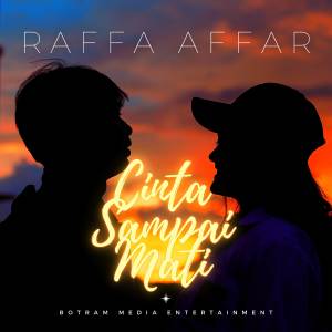 ดาวน์โหลดและฟังเพลง Cinta Sampai Mati พร้อมเนื้อเพลงจาก Raffa Affar
