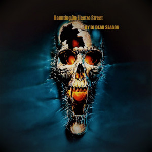 收聽DJ Dead Season的Haunting on Electro Street歌詞歌曲